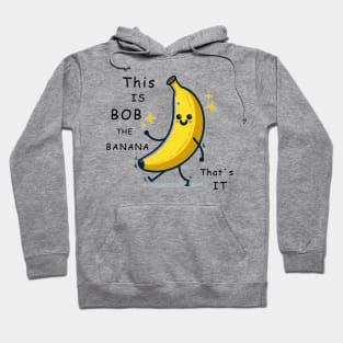 Bob The Banana Hoodie